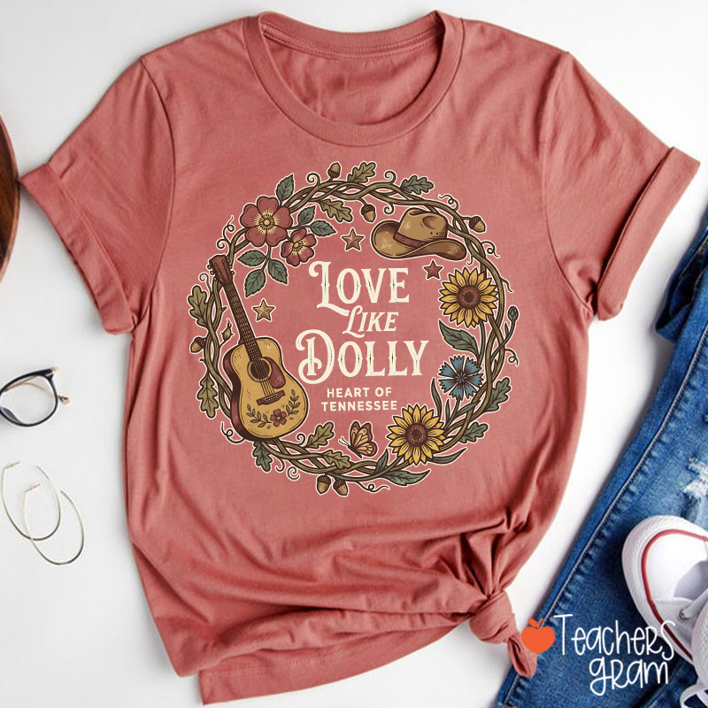 Love Like Dolly Heart of Tennessee Sunflower Guitar Western Country Teacher T-Shirt