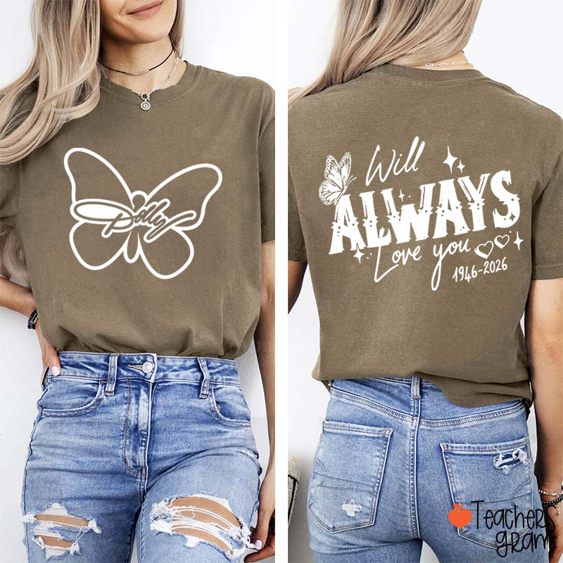 Will Always Love You Dolly 1946‑2026 Butterfly Teacher Two Sided T‑Shirt