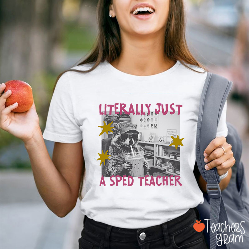 Literally Just A SPED Teacher Raccoon Bubble Tea Teacher T-Shirt