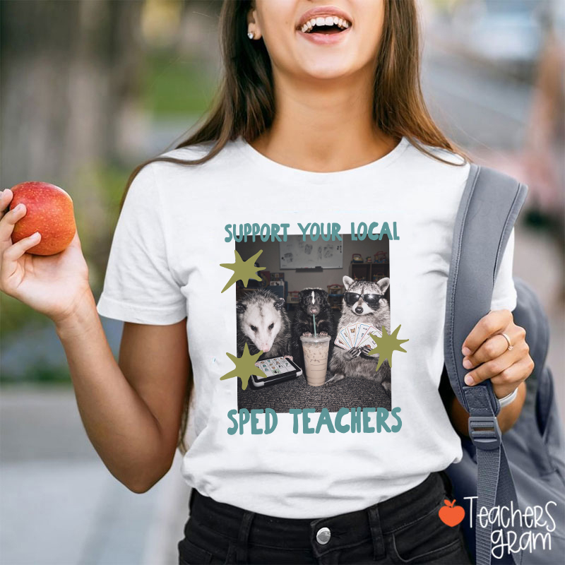 Support Your Local Sped Teacher T-Shirt