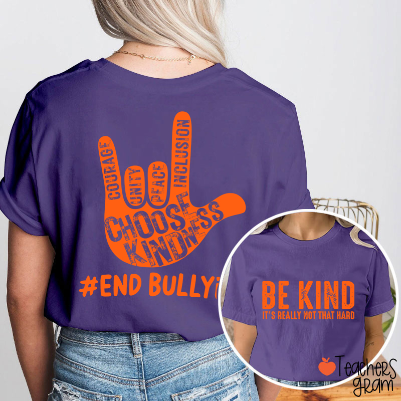 Be Kind It's Really Not That Hard Teacher Two Sided T-Shirt