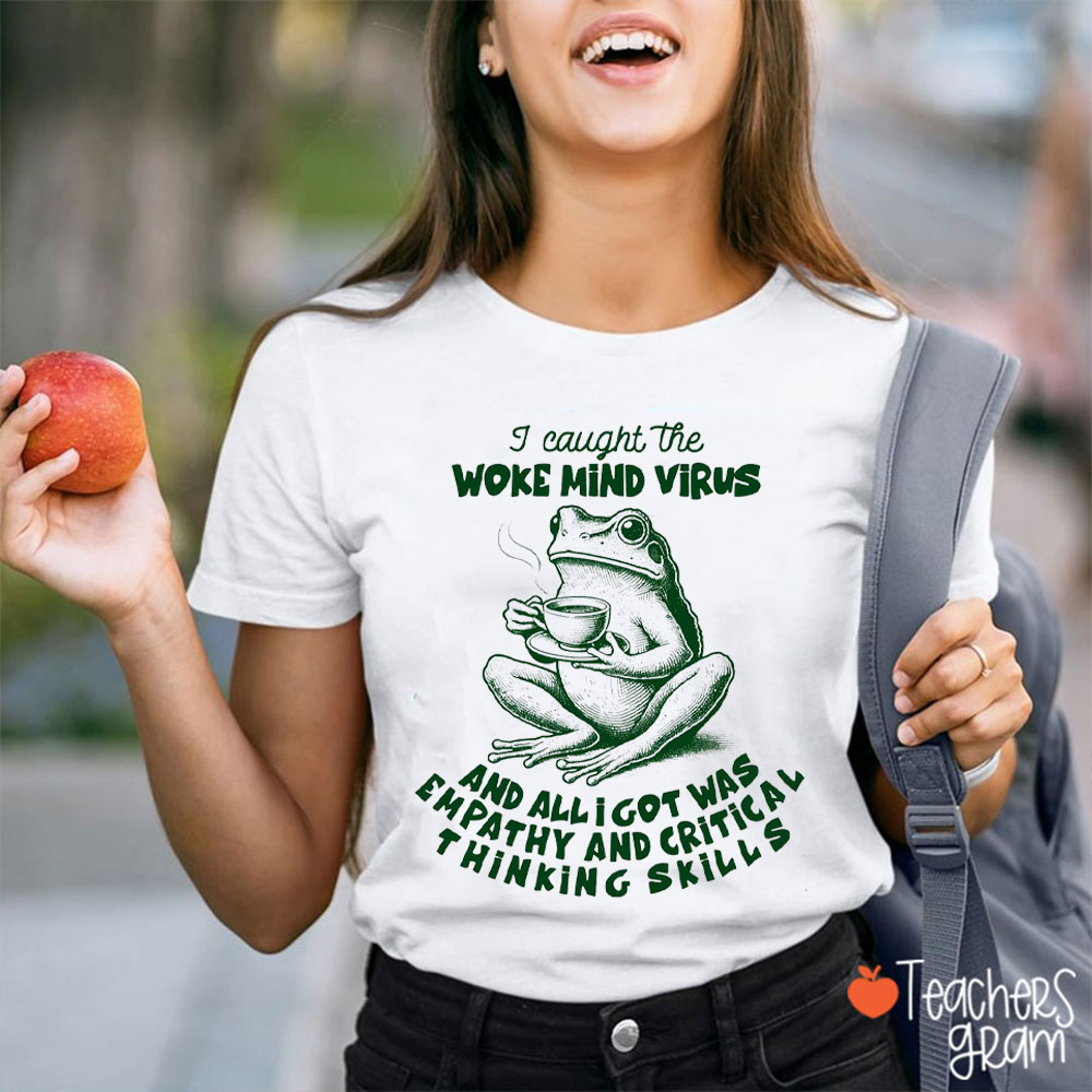 Frog I Caught The Woke Mind Virus Teacher T-Shirt
