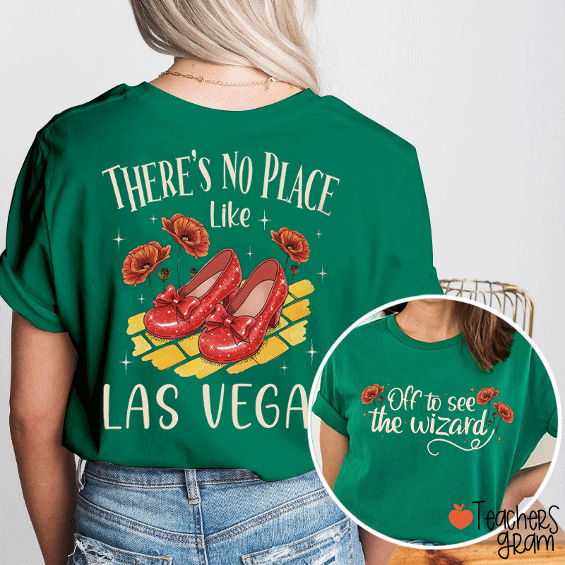 There Is No Place Like Las Vegas Teacher Two Sided T-Shirt