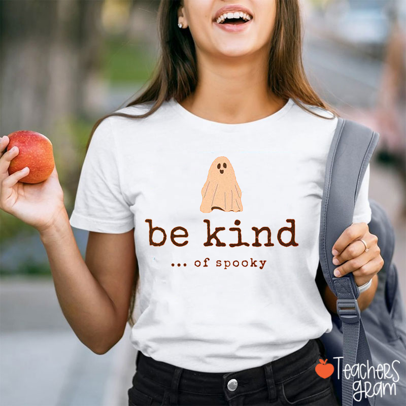 Be Kind Of Spooky Halloween Teacher T-Shirt