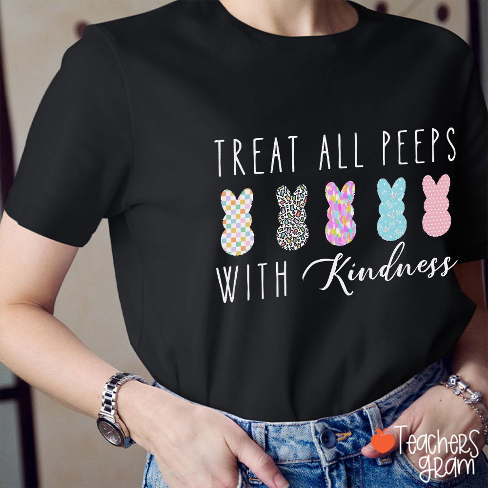 Treat All Peeps With Kindness Cute Bunnies Teacher T-Shirt