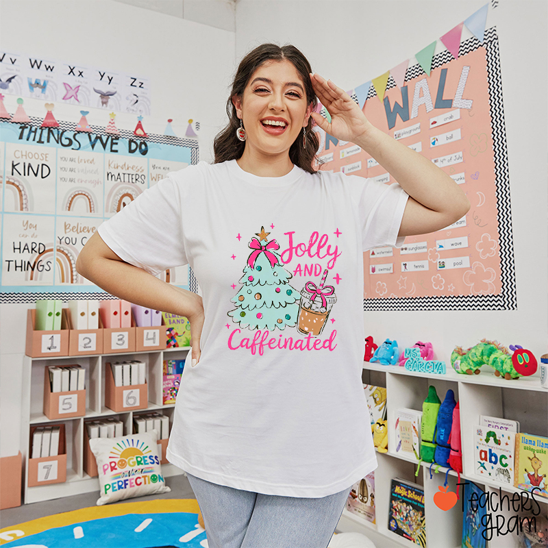 Jolly And Caffeinated Teacher T-Shirt