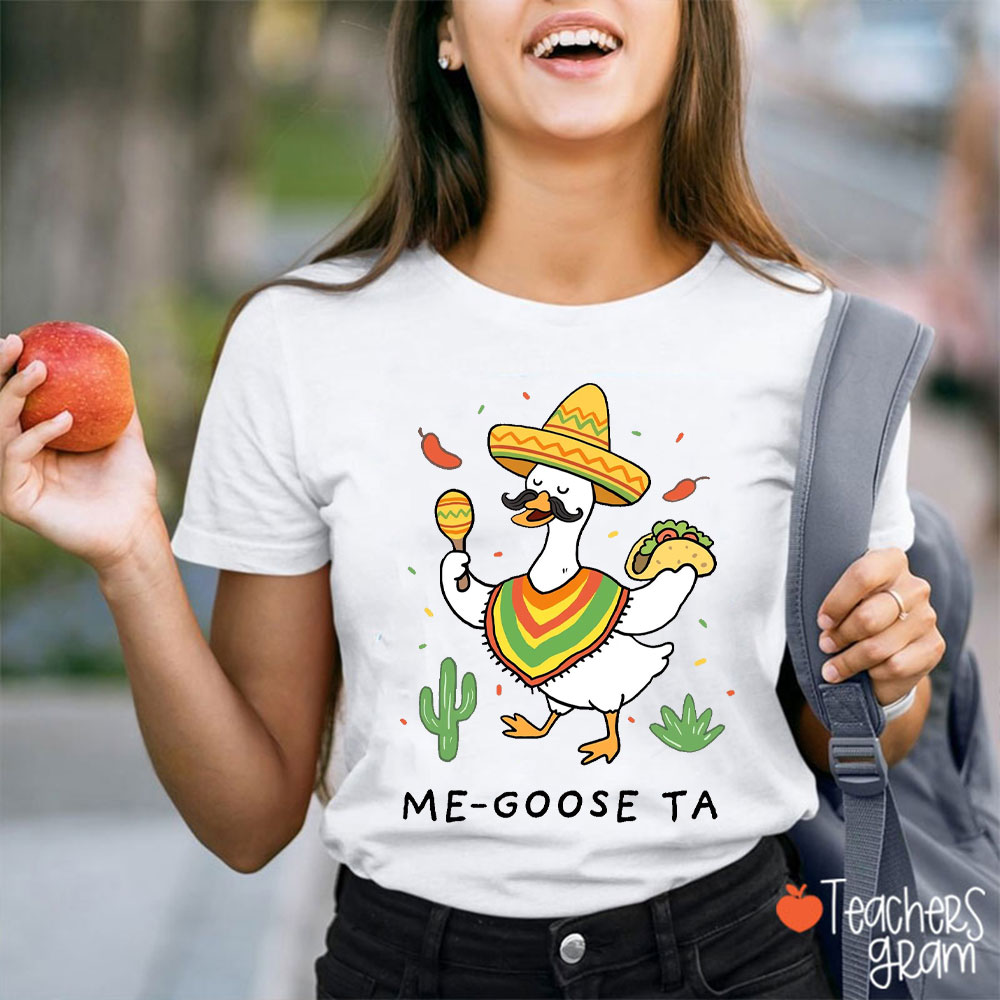 Mexican Me-goose Ta Teacher T-Shirt