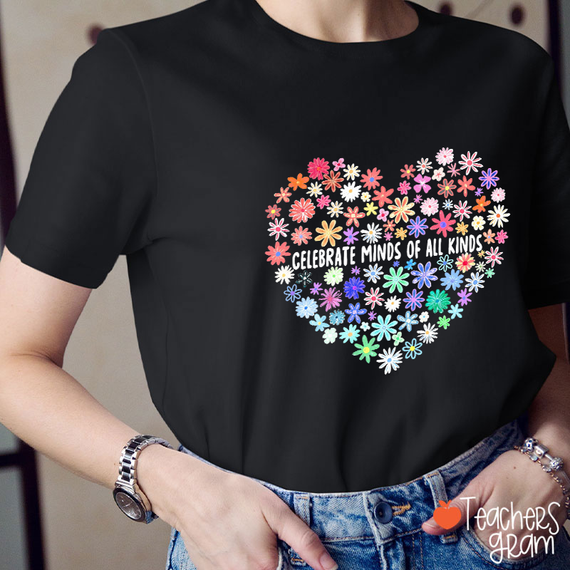 Celebrate Minds Of All Kinds Flower Heart Teacher T-Shirt