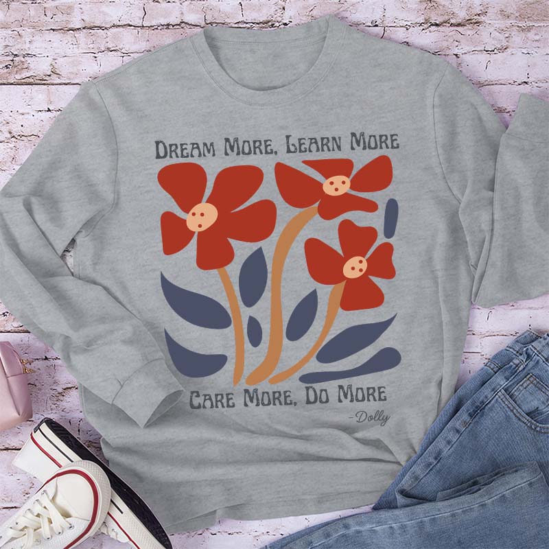 Dream More Learn More Teacher Long Sleeve T-Shirt
