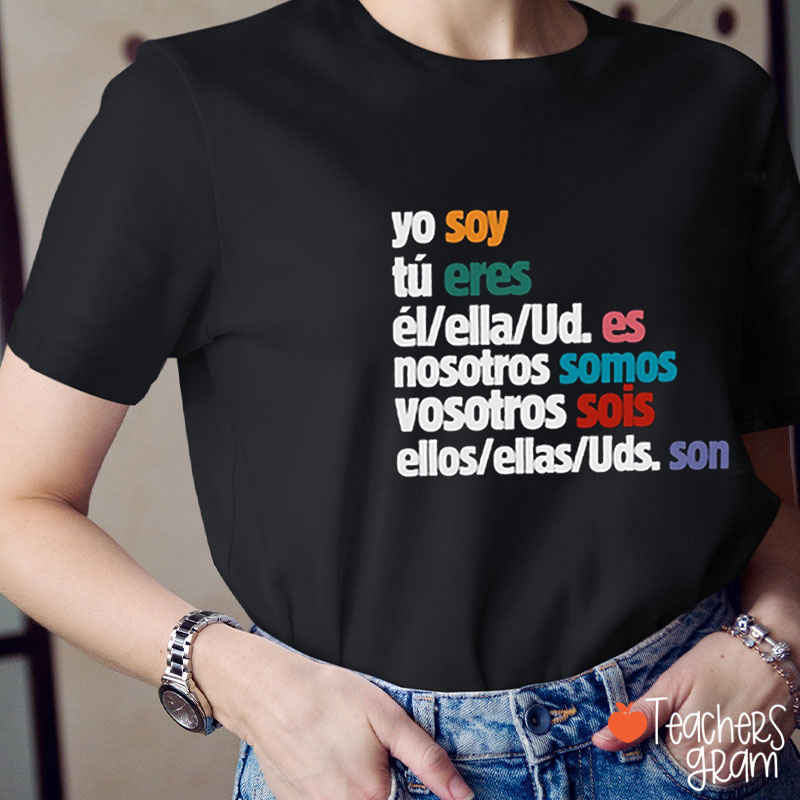Yo Soy Tú Eres El Es Spanish Teacher T-Shirt
