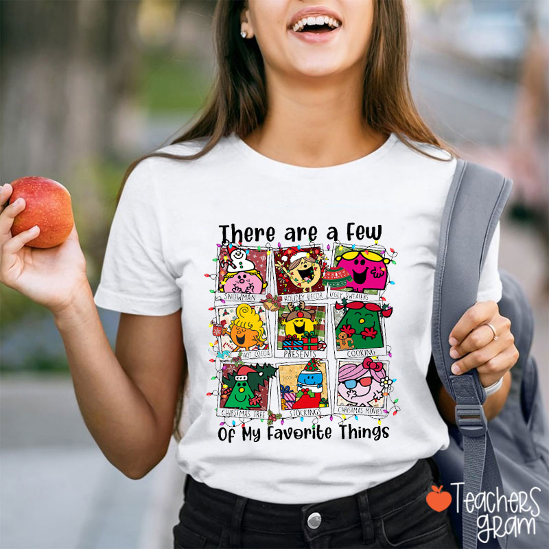 There Are A Few Of My Favorite Things Teacher T-Shirt