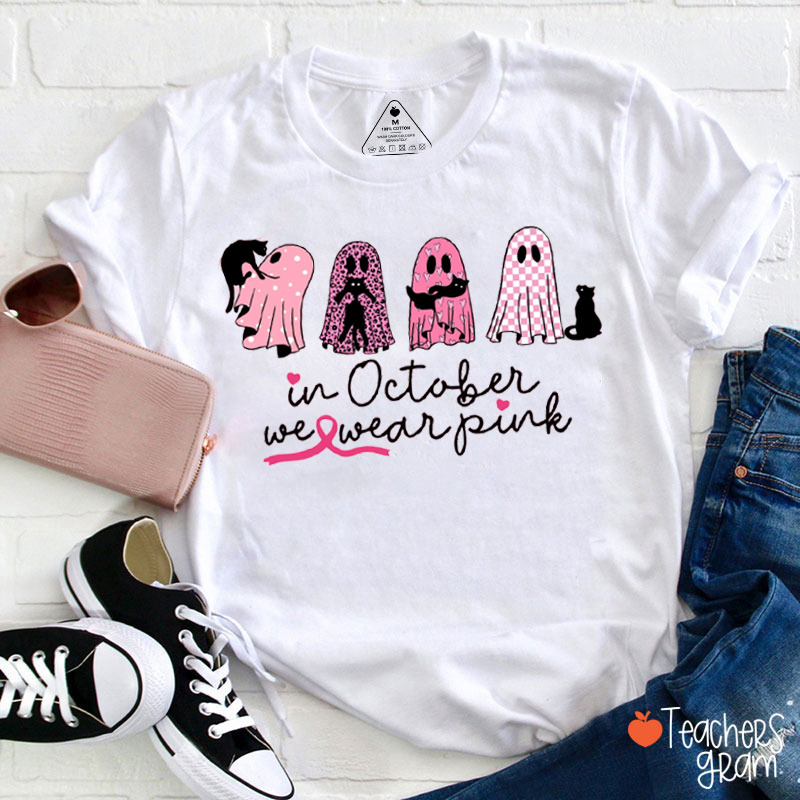 In October We Wear Pink Ghost And Cat Teacher T-Shirt