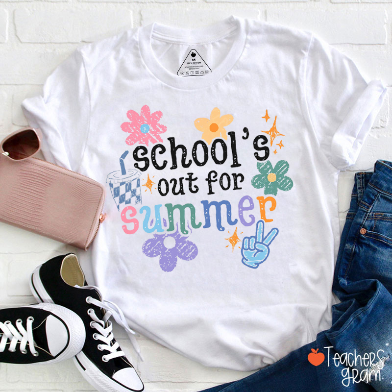 School's Out For Summer Flowers Teacher T-Shirt