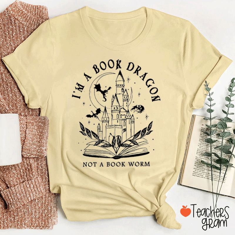 I'm A Book Dragon Not A Book Worm Teacher T-Shirt