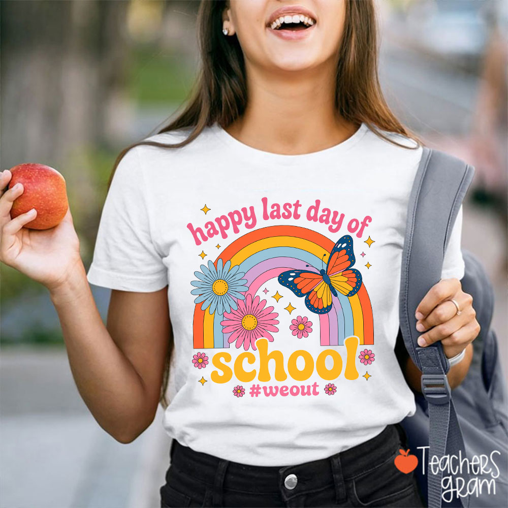 Happy Last Day Of School We Out Teacher T-Shirt