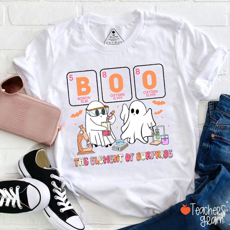 Boo The Element Of Surprise Teacher T-Shirt