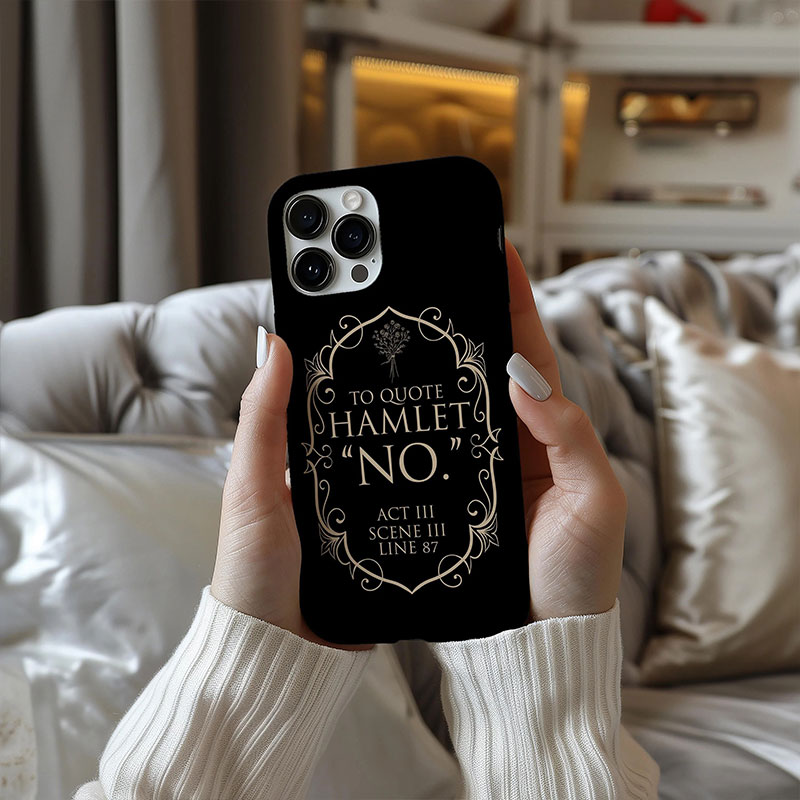 To Quote Hamlet No Teacher Phone Case