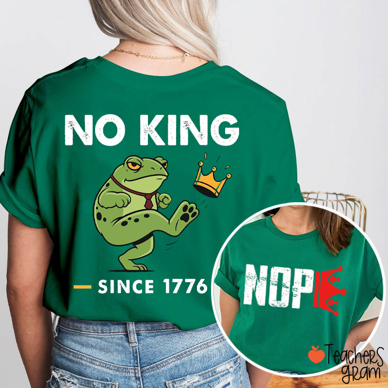 Nope No Kings Since 1776 Frog Teacher Two Sided T-Shirt