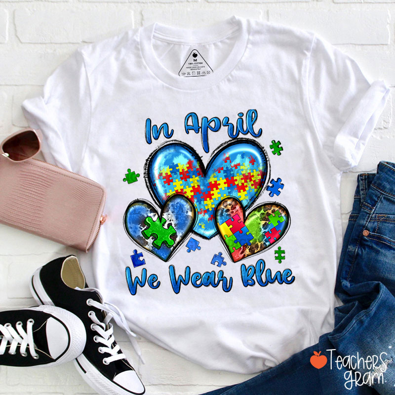 In April We Wear Blue Teacher T-Shirt