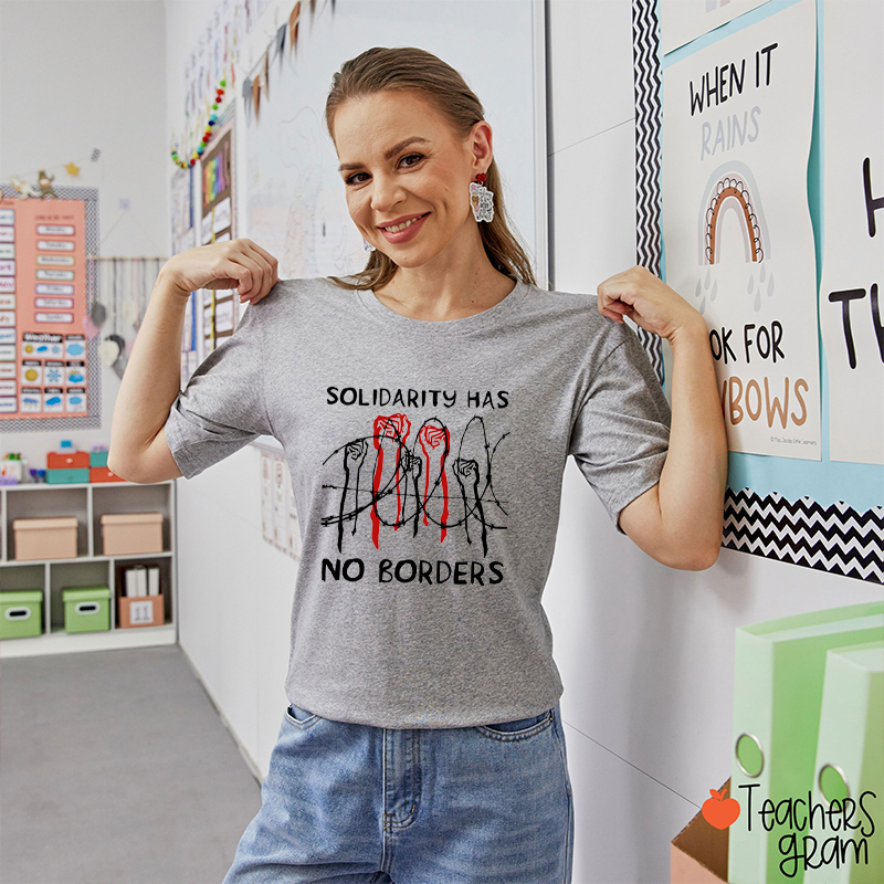 Solidarity Has No Borders Teacher T-Shirt
