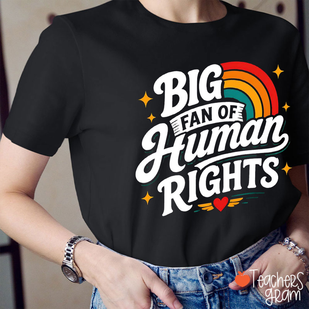 Rainbow Big Fan Of Human Rights Teacher T-Shirt