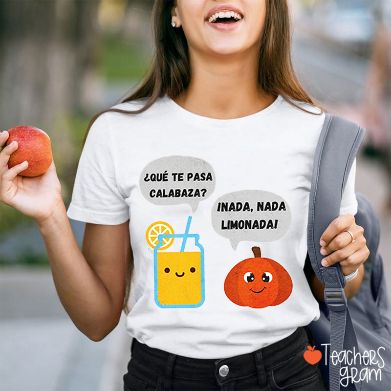 Que Te Pasa Calabaza Funny Spanish Teacher T-Shirt