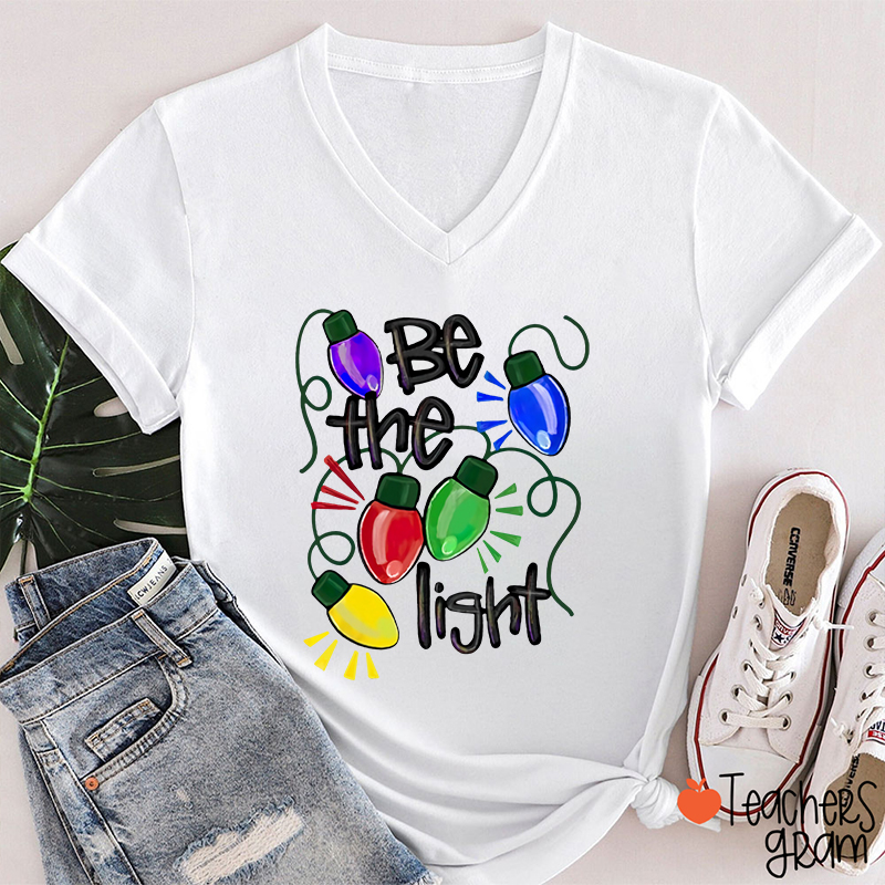 Be The Light Teacher Female V-Neck T-Shirt