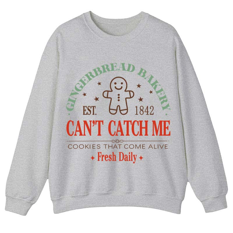 Gingerbread Bakery Can't Catch Me Cookies That Come Alive Teacher Sweatshirt