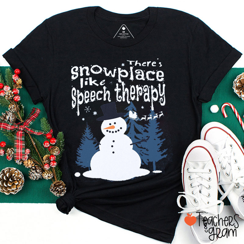 There's Snowplace Like Speech Therapy Teacher T-Shirt