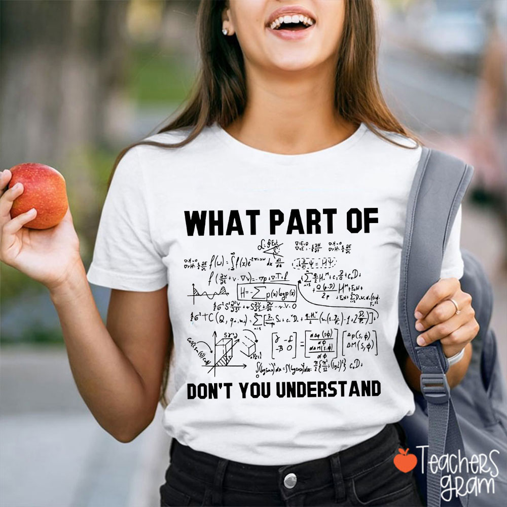 What Part Of Don't You Understand Teacher T-Shirt