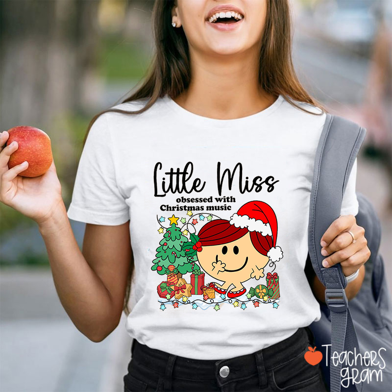 Little Miss Obsessed With Christmas Music Teacher T-Shirt