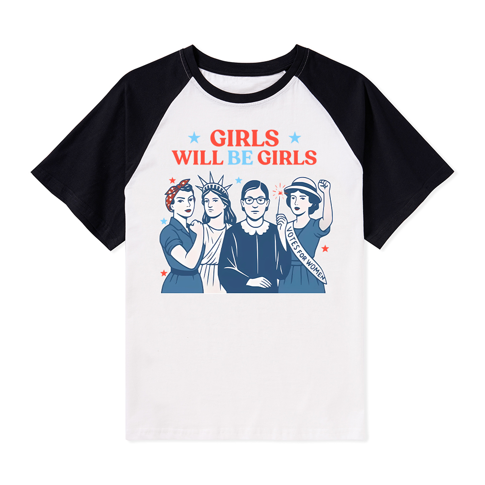 Girls Will Be Girls 4th Of July Teacher Raglan T-Shirt