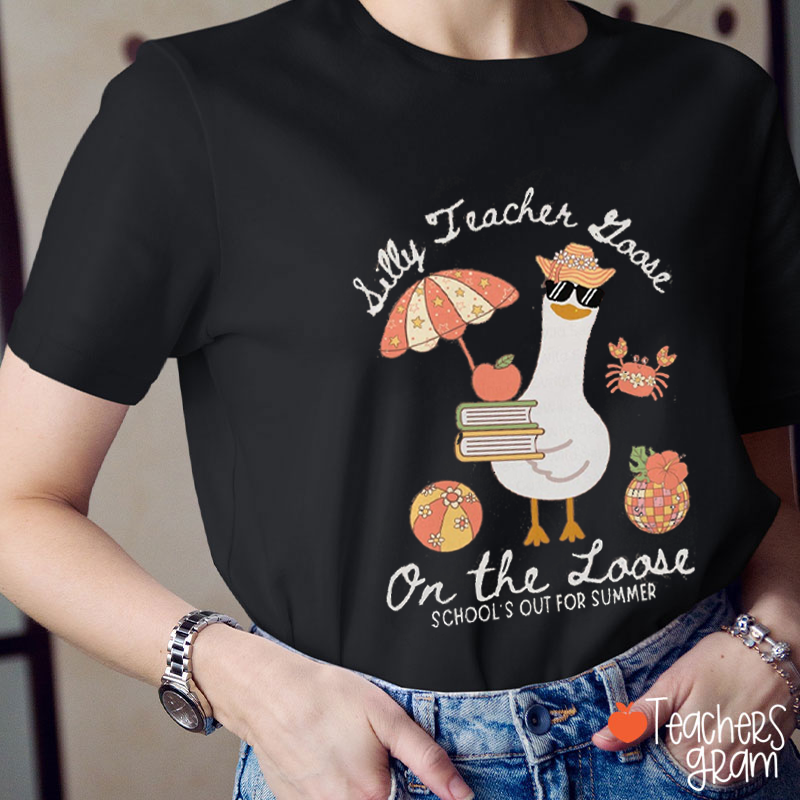 Sily Teacher Goose On The Loose Teacher T-Shirt