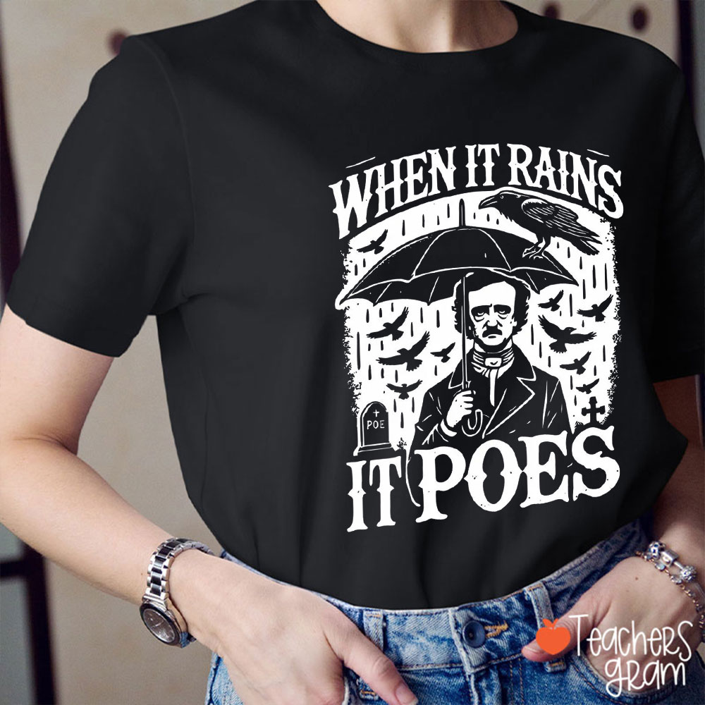 When It Rains It Poes Teacher T-Shirt