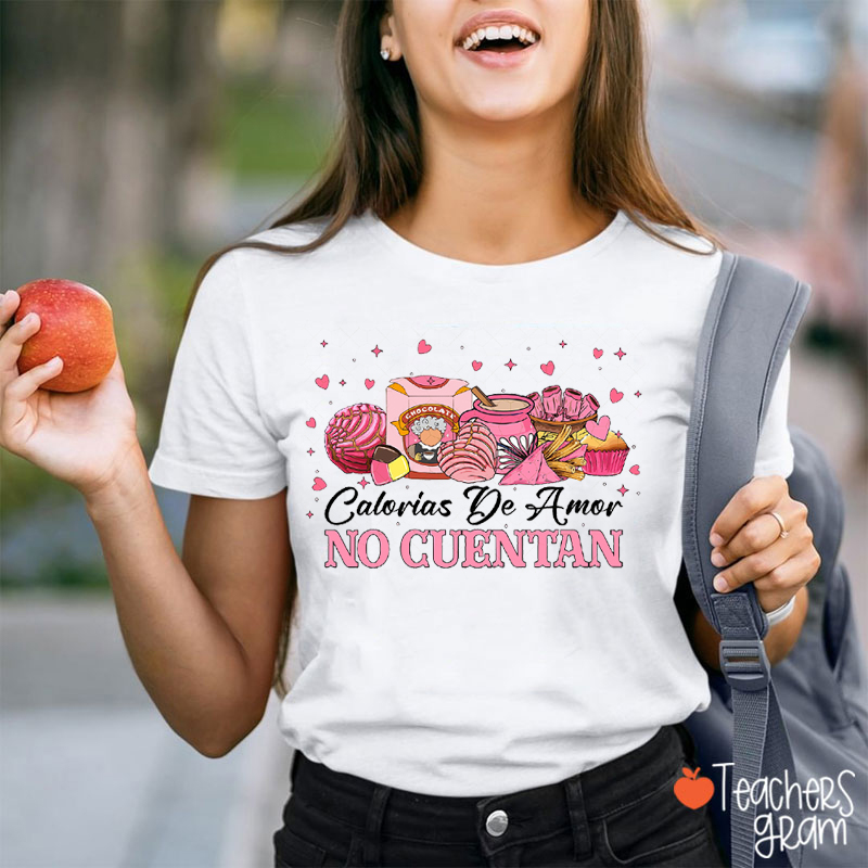 Calorías De Amor No Cuentan Spanish Teacher T-Shirt