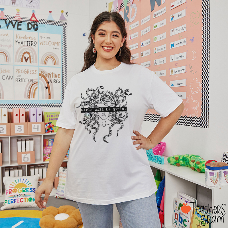 Girls Will Be Girls Teacher T-Shirt