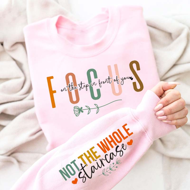 Focus On The Step In Front Of You Teacher Sleeve Print Sweatshirt