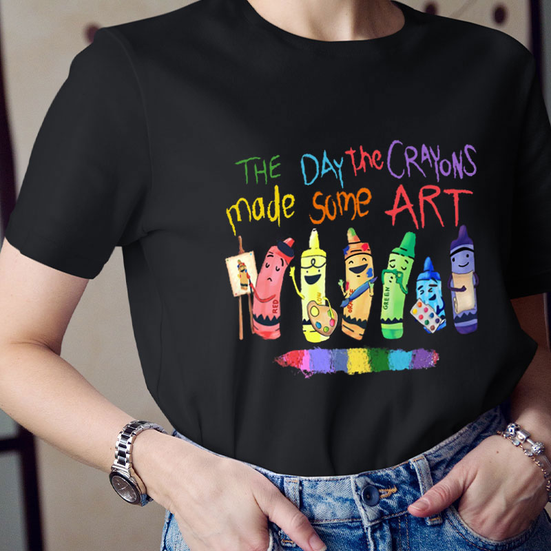 The Day The Crayons Made Some Art Elementary Teacher T-Shirt