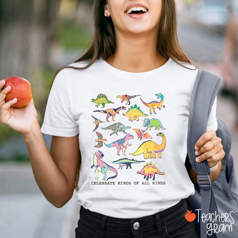 Celebrate Minds Of All Kinds Teacher T-Shirt