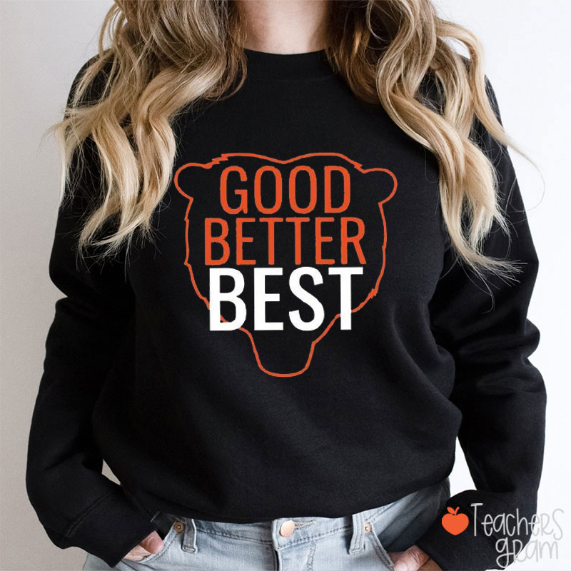 Good Better Best Bears Football Fans Teacher Sweatshirt