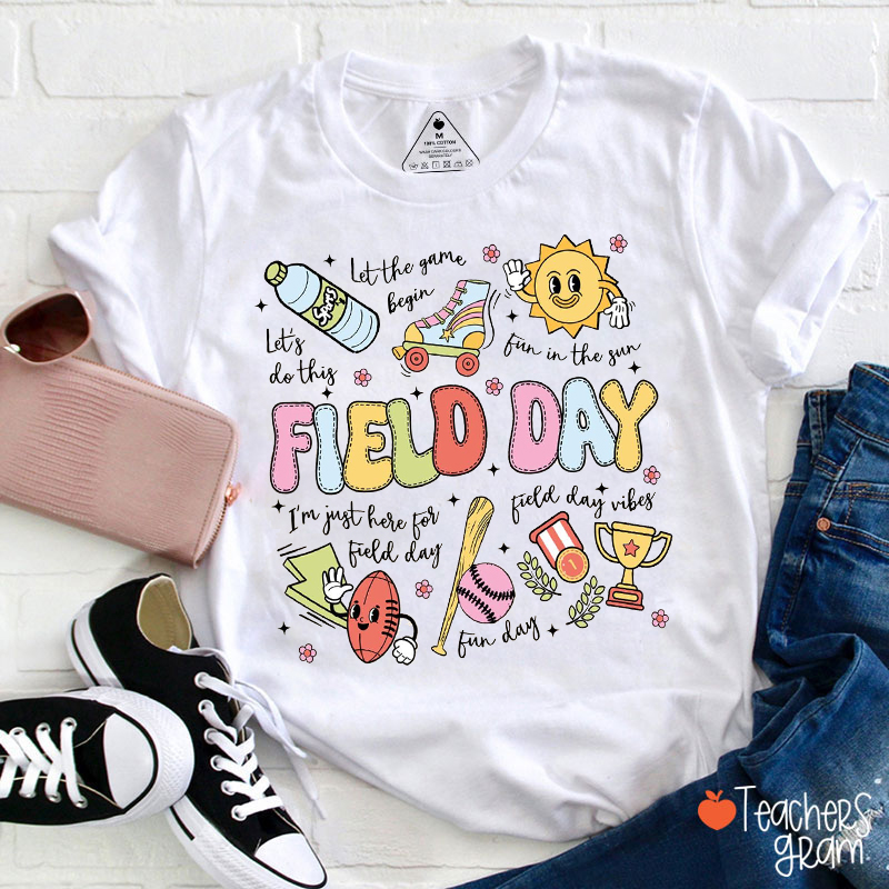 Let The Game Begin Field Day Vibes Teacher T-Shirt