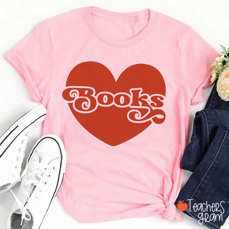 Love Books Teacher T-Shirt