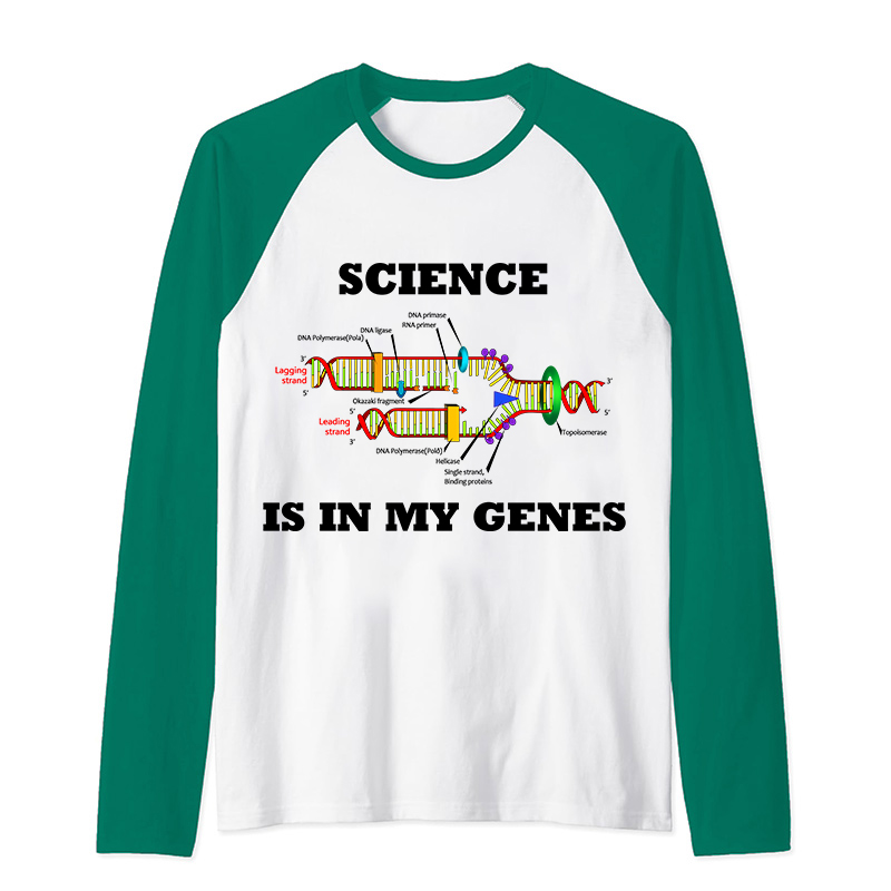 Science Is In My Genes Science Teacher Raglan Long Sleeve T-Shirt