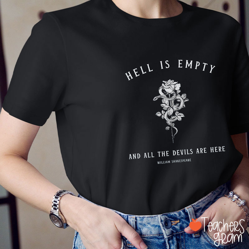 Hell Is Empty And All The Devils Are Here Teacher T-Shirt