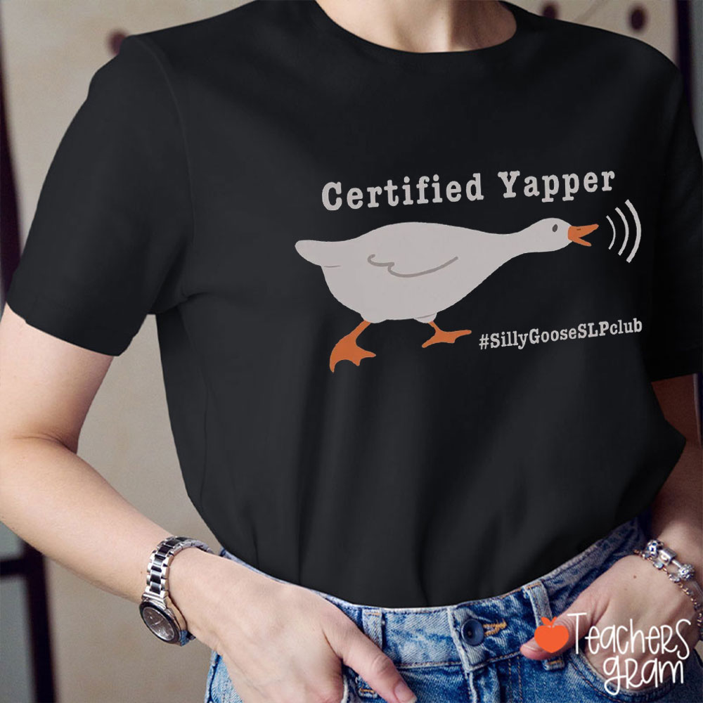 Certified Yapper Silly Goose SLP Club Teacher T-Shirt