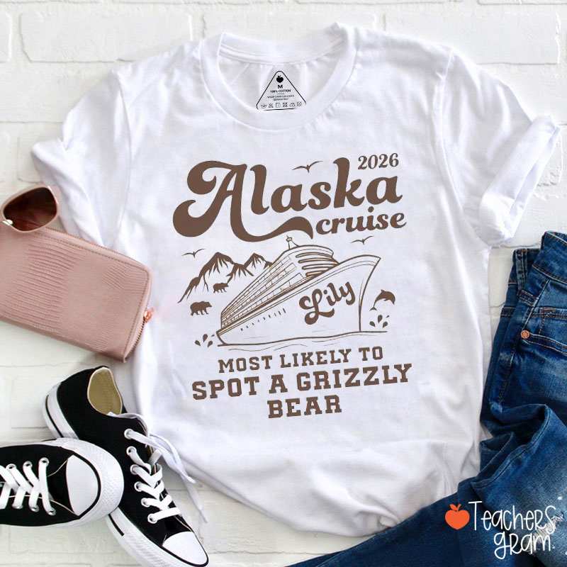Personalized Alaska Cruising Most Likely To Teacher T-Shirt