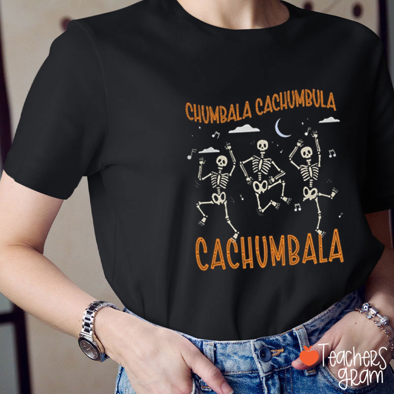 Chumbala Cachumbala Spanish Teacher T-Shirt