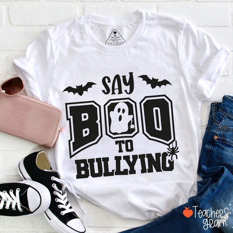 Say Boo To Bullying Teacher T-Shirt