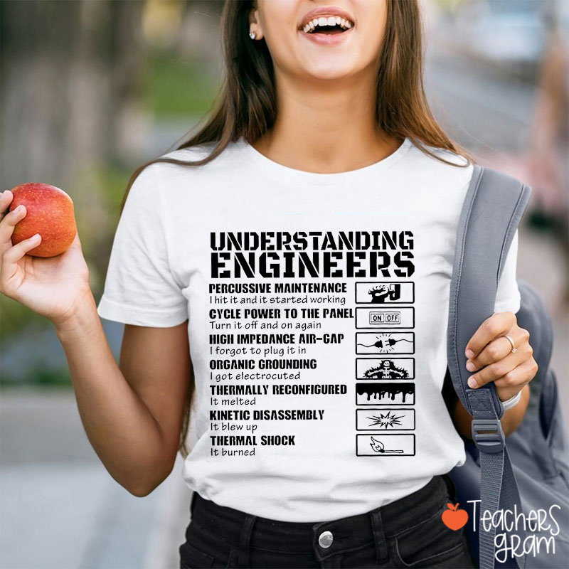 Understanding Engineers Teacher T-Shirt