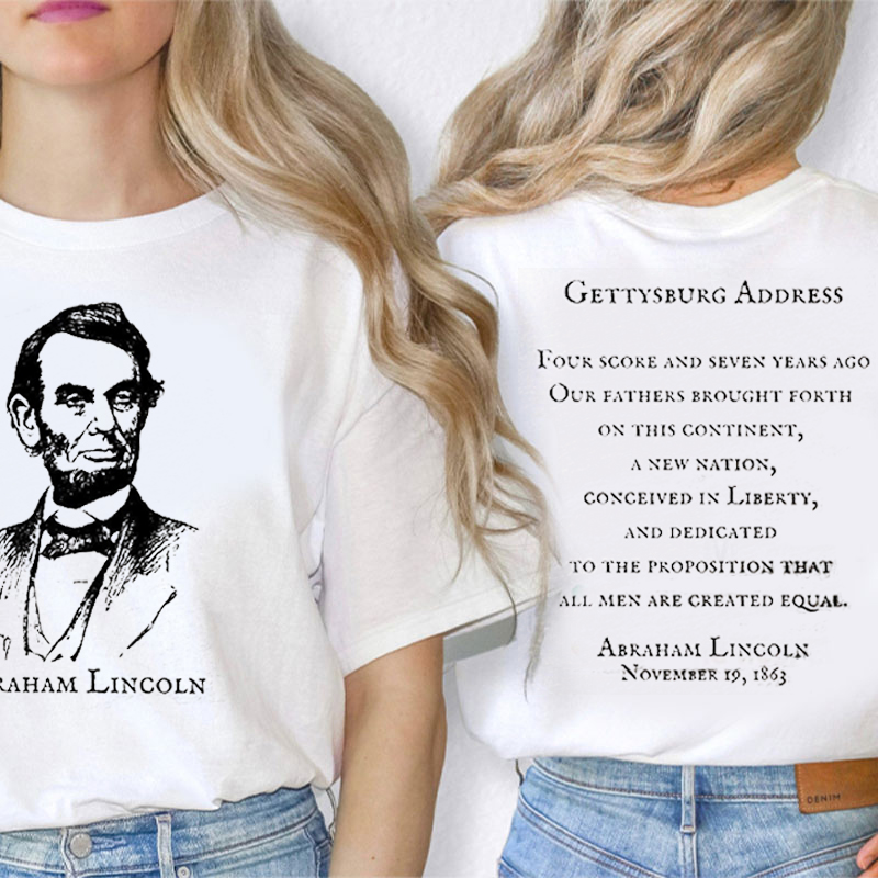 Abraham Lincoln Gettysburg Address History Teacher Two Sided T-Shirt